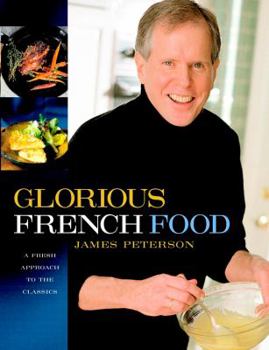 Hardcover Glorious French Food: A Fresh Approach to the Classics Book