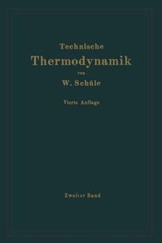 Paperback Technische Thermodynamik: Zweiter Band: Höhere Thermodynamik Mit Einschluß Der Chemischen Zustandsänderungen Nebst Ausgewählten Abschnitten Aus [German] Book