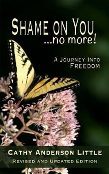 Paperback Shame on You No More: A Journey Into Freedom Book