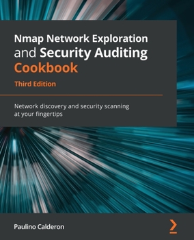 Paperback Nmap Network Exploration and Security Auditing Cookbook - Third Edition: Network discovery and security scanning at your fingertips Book