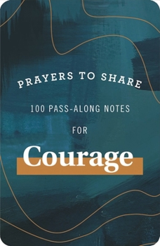 Paperback Prayers to Share: 100 Pass-Along Notes for Courage Book