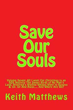 Paperback Save Our Souls: A Situation Comedy: Volume Seven: 'All I want For Christmas is an SOS Nativity', 'The Sweet Birds of No Man's Land', ' Book