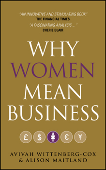 Hardcover Why Women Mean Business: Understanding the Emergence of Our Next Economic Revolution Book