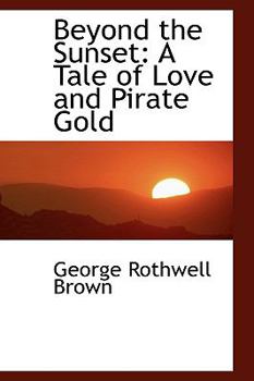 Paperback Beyond the Sunset: A Tale of Love and Pirate Gold Book