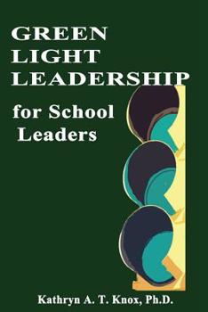 Paperback Green Light Leadership For School Leaders Book