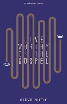 Paperback Live Worthy of the Gospel: A Study in Philippians Book