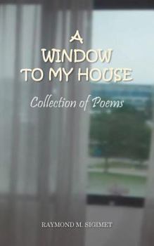 Paperback A Window to My House: Collection of Poems Book