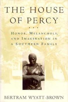 Hardcover The House of Percy: Honor, Melancholy, and Imagination in a Southern Family Book