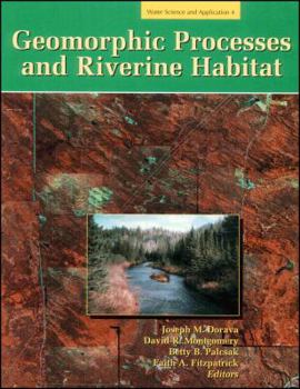 Hardcover Geomorphic Processes and Riverine Habitat Book