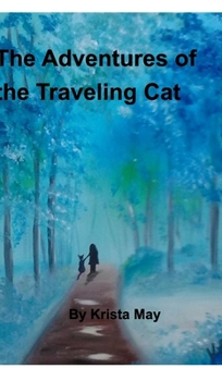 Hardcover The Adventures of the Traveling Cat: Magic cat and his travels.. Book