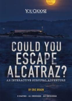 Hardcover Could You Escape Alcatraz?: An Interactive Survival Adventure Book