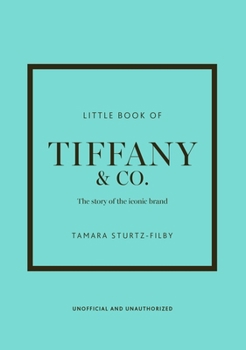 Little Book of Tiffany & Co.: The story of the iconic jewellery brand
