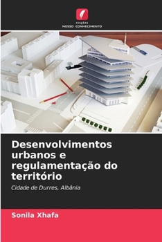 Paperback Desenvolvimentos urbanos e regulamentação do território [Portuguese] Book