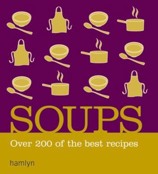 Paperback Soups: Over 200 of the Best Recipes Book