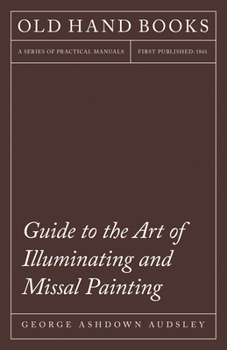 Paperback Guide to the Art of Illuminating and Missal Painting: Including an Introduction by George French Book