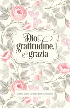 Paperback Dio, Gratitudine, e Grazia (Italian Journals) Book