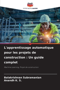 Paperback L'apprentissage automatique pour les projets de construction: Un guide complet [French] Book