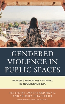Gendered Violence in Public Spaces: Women’s Narratives of Travel in Neoliberal India