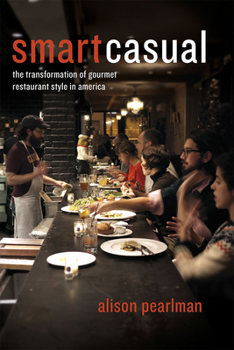 Paperback Smart Casual: The Transformation of Gourmet Restaurant Style in America Book