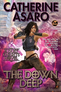 The Down Deep (1) (Dust Knights) - Book #1 of the Dust Knights