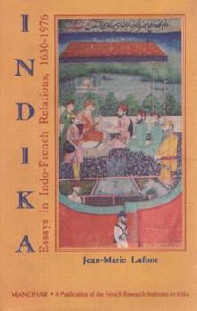 Hardcover Indika: Essays in Indo-French Relations, 1630-1976 Book