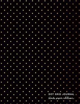 Paperback Dot Grid Journal Black Paper Edition: Luxury Gold - A4 Dot Journal with Black Paper Book