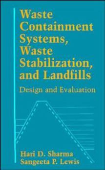 Hardcover Waste Containment Systems, Waste Stabilization, and Landfills: Design and Evaluation Book