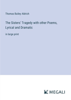 Paperback The Sisters' Tragedy with other Poems, Lyrical and Dramatic: in large print Book