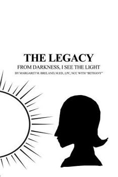 Paperback The Legacy - From Darkness, I See the Light Book