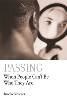 Paperback Passing: When People Can't Be Who They Are Book