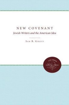 Hardcover The New Covenant: Jewish Writers and the American Idea Book