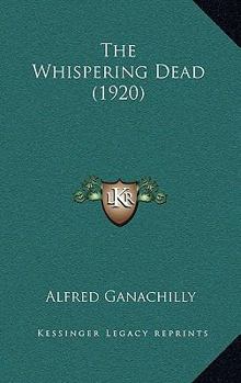Hardcover The Whispering Dead (1920) Book