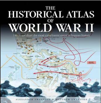 Hardcover The Historical Atlas of World War II Book