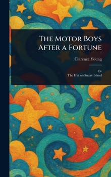 Hardcover The Motor Boys After a Fortune Book