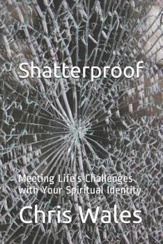 Paperback Shatterproof: Meeting Life's Challenges with Your Spiritual Identity Book