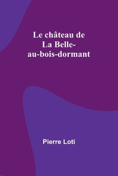 Paperback Le château de La Belle-au-bois-dormant [French] Book