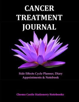 Paperback Cancer Treatment Journal: Side Effects Cycle Planner, Diary Appointments & Notebook: Planner for Cancer Patients Book