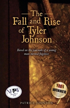 Paperback The Fall and Rise of Tyler Johnson: Based on the Journals of a Young Man Turned Fugitive Book