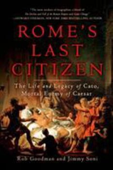 Paperback Rome's Last Citizen: The Life and Legacy of Cato, Mortal Enemy of Caesar Book