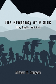 Paperback The Prophecy of 9 Sins: Life, Death, and Hell Book