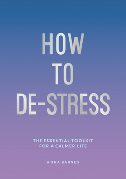 Paperback How to De-Stress: The Essential Toolkit for a Calmer Life Book