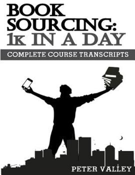 Paperback Book Sourcing 1k In A Day (FBA Mastery Transcript Series): Book Sourcing Documentary Transcripts Book