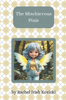 The Mischievous Pixie (The Adventures of Violet the Fairy)