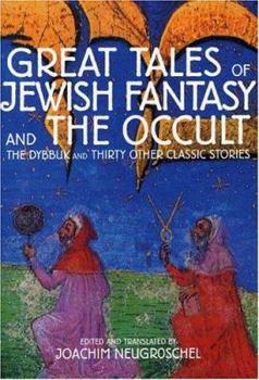 Paperback Great Tales of Jewish Fantasy and the Occult: The Dybbuk and Thirty Other Classic Stories Book