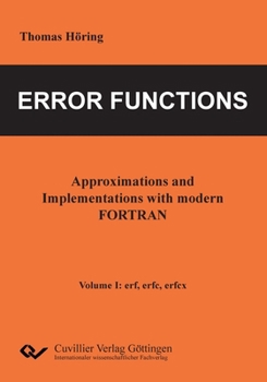 Error Functions - Approximations and Implementations with modern FORTRAN. Volume I: erf, erfc, erfcx