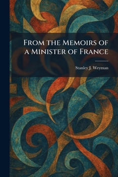 From the Memoirs of a Minister of France