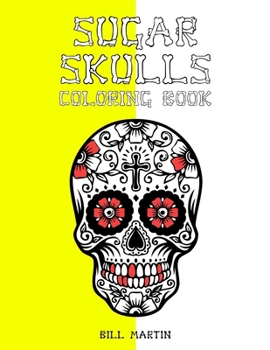 Paperback Sugar Skulls coloring book: Stress relieving Skull designs for adults relaxation Book