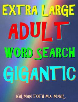 Paperback Extra Large Adult Word Search Gigantic: 300 Entertaining Extra Large Print Themed Puzzles Book