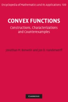Convex Functions: Constructions, Characterizations and Counterexamples - Book #109 of the Encyclopedia of Mathematics and its Applications