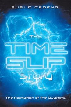Paperback The Time Slip Story: The Formation of the Quartets Book